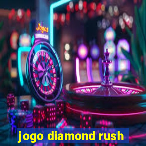 jogo diamond rush